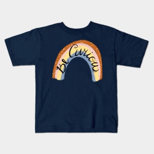 Be curious trendy color pattern rainbow Kids T-Shirt